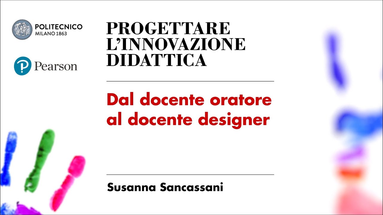 Dal docente oratore al docente designer (Susanna Sancassani)