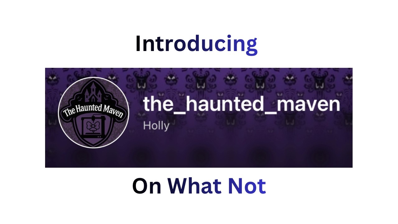 Introducing Holly aka The_Haunted_Maven