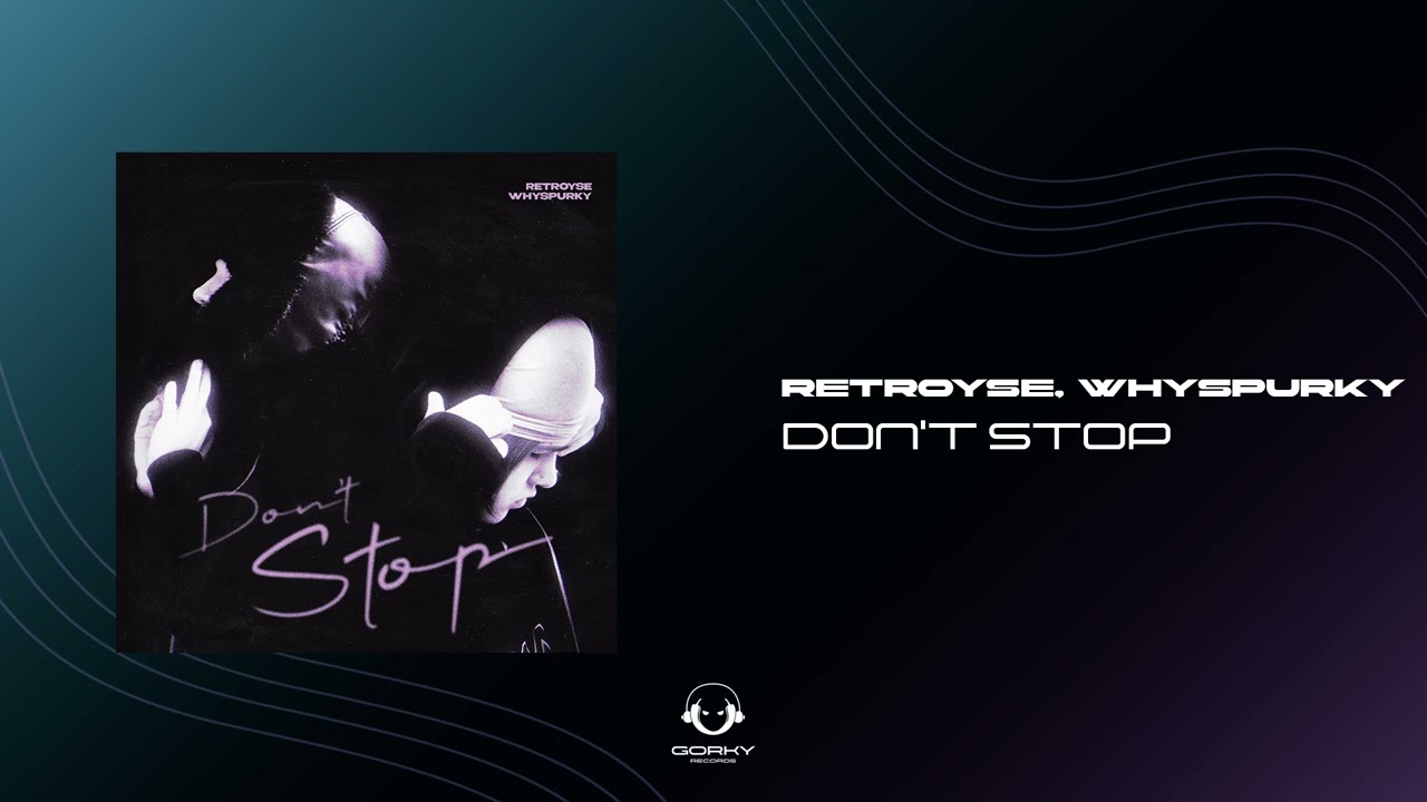 retroyse, whyspurky - don't stop | Премьера 2024