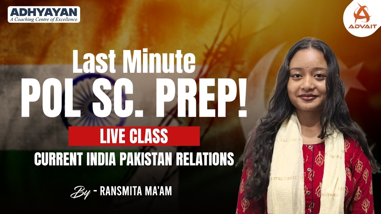 Last Minute Political Science Prep: India Pakistan Current Relations| AHSEC Live Class | Adhyayayan