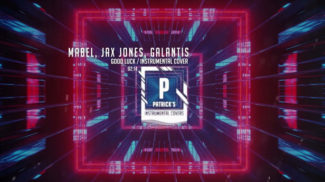 Mabel, Jax Jones, Galantis - Good Luck ( Digital Cover )