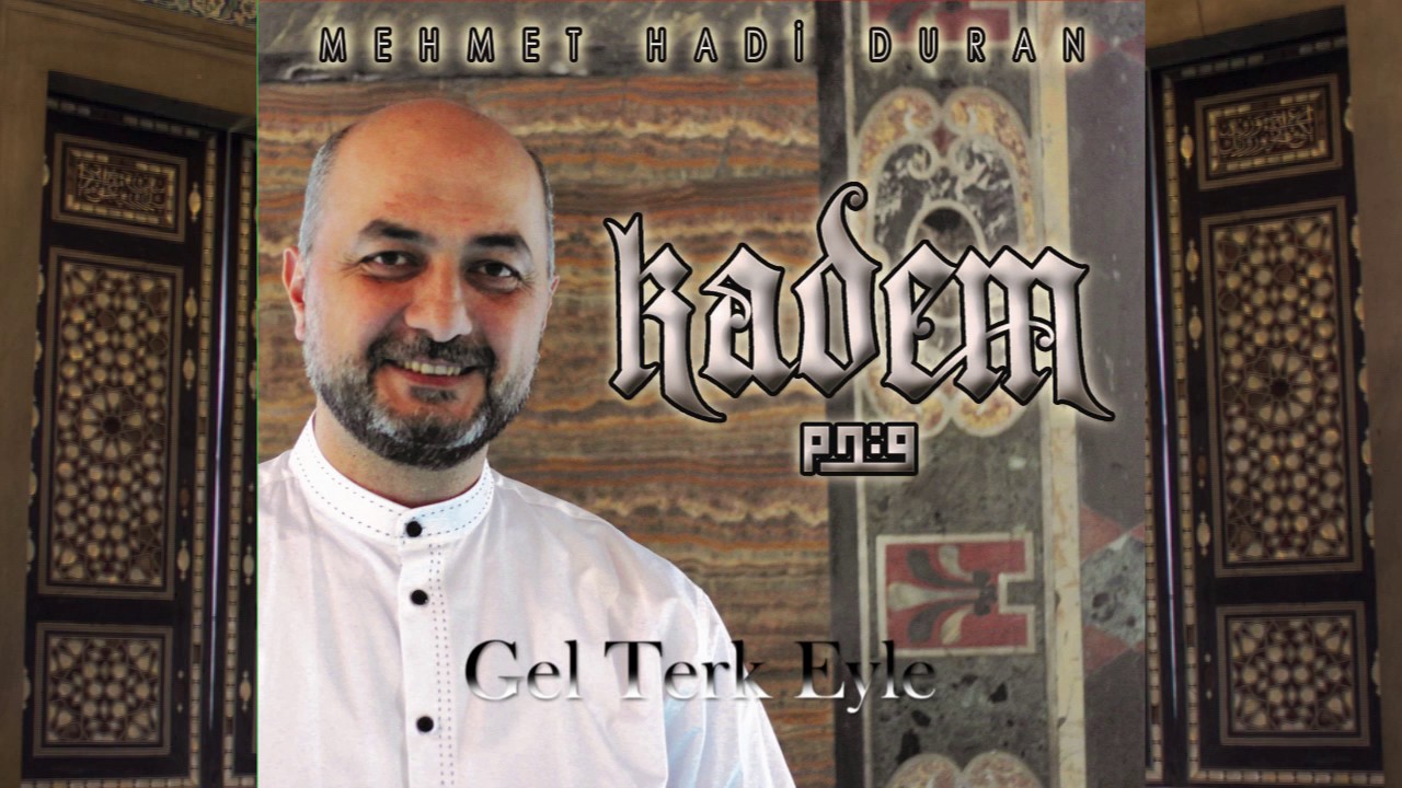 Gel Terkeyle Dünyayı - Mehmet Hadi Duran - Kadem