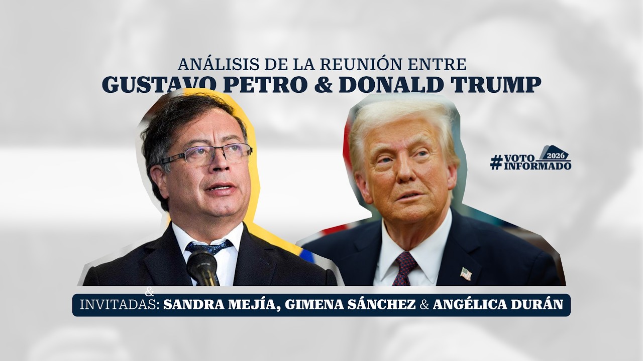 TRUMP vs. PETRO: ¿Acuerdo o Choque? | Análisis con Sandra Mejía - Gimena Sánchez - Angélica Durán