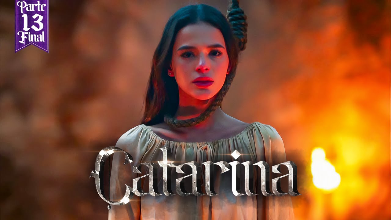 A HISTÓRIA DE CATARINA (PARTE 13 - FINAL)