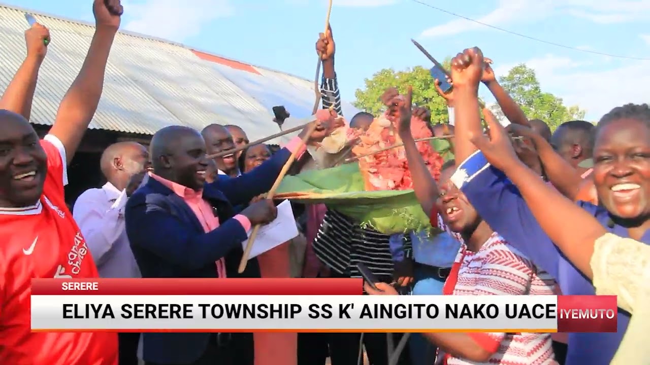 ELIYA SERERE TOWNSHIP K'AINGITO NAKO UACE