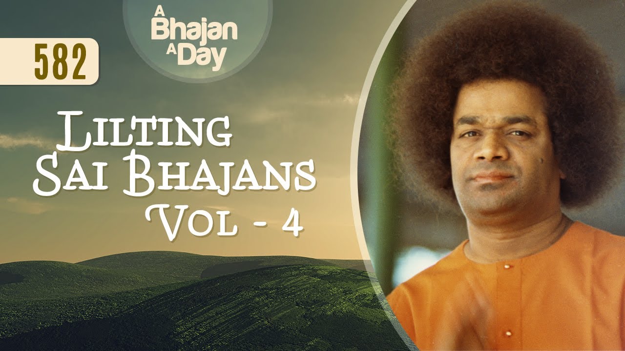 582 - Lilting Sai Bhajans Vol - 4 | Sri Sathya Sai Bhajans