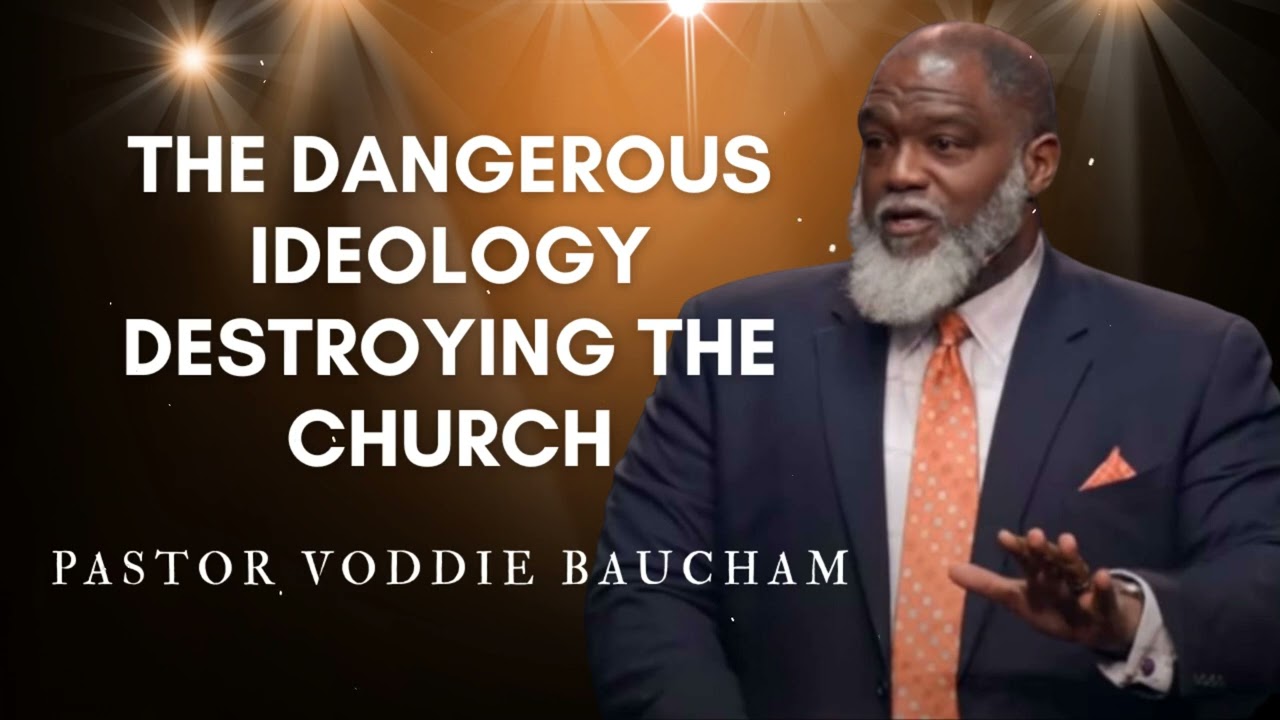 The Dangerous Ideology Destroying the Church | Voddie Baucham's Messages