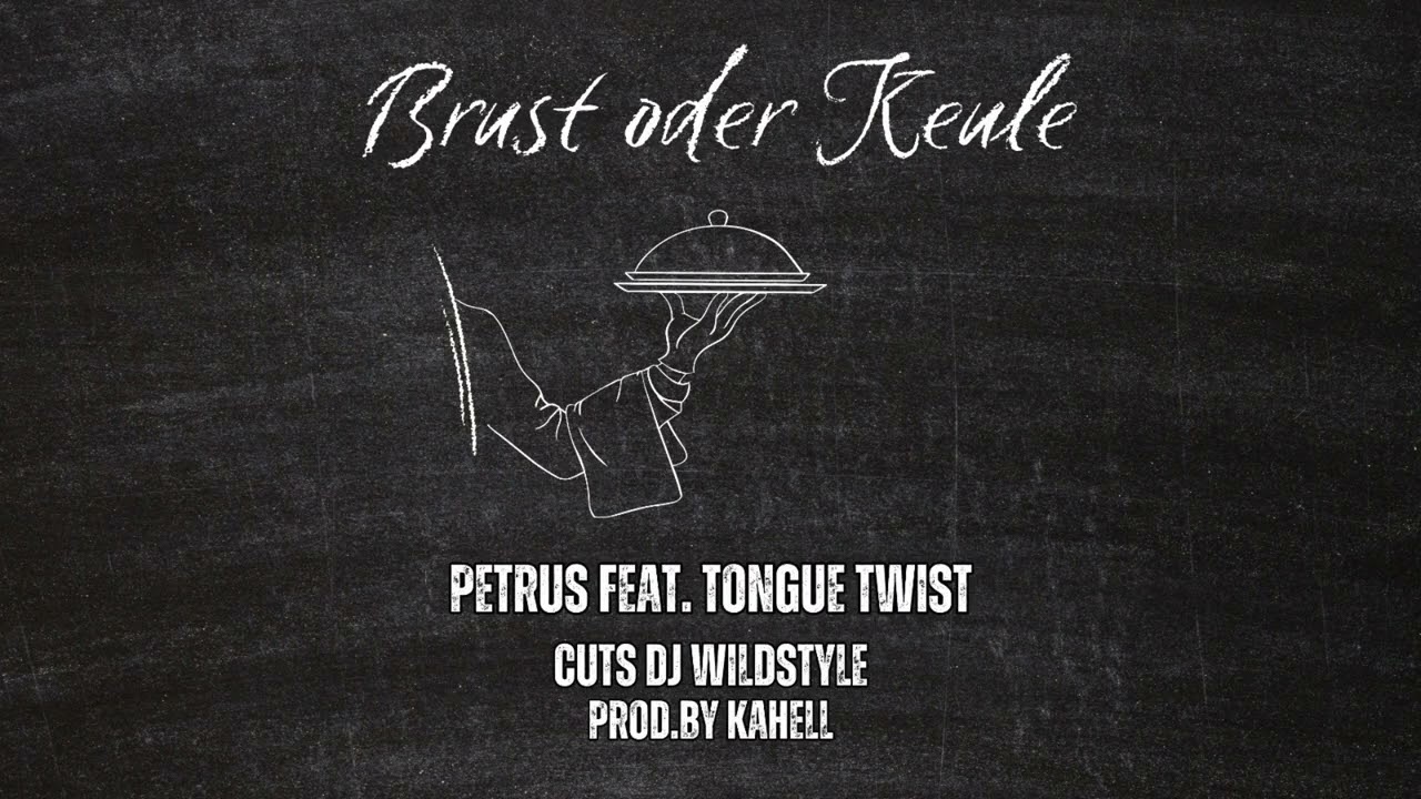 Brust oder Keule - Petrus feat. Tongue Twist / Cutz Dj WildStyle prod. by Kahell
