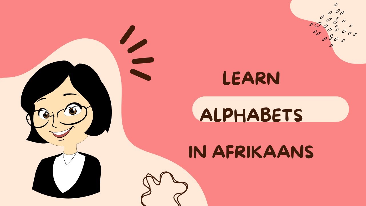 Learning Alphabets in Afrikaans
