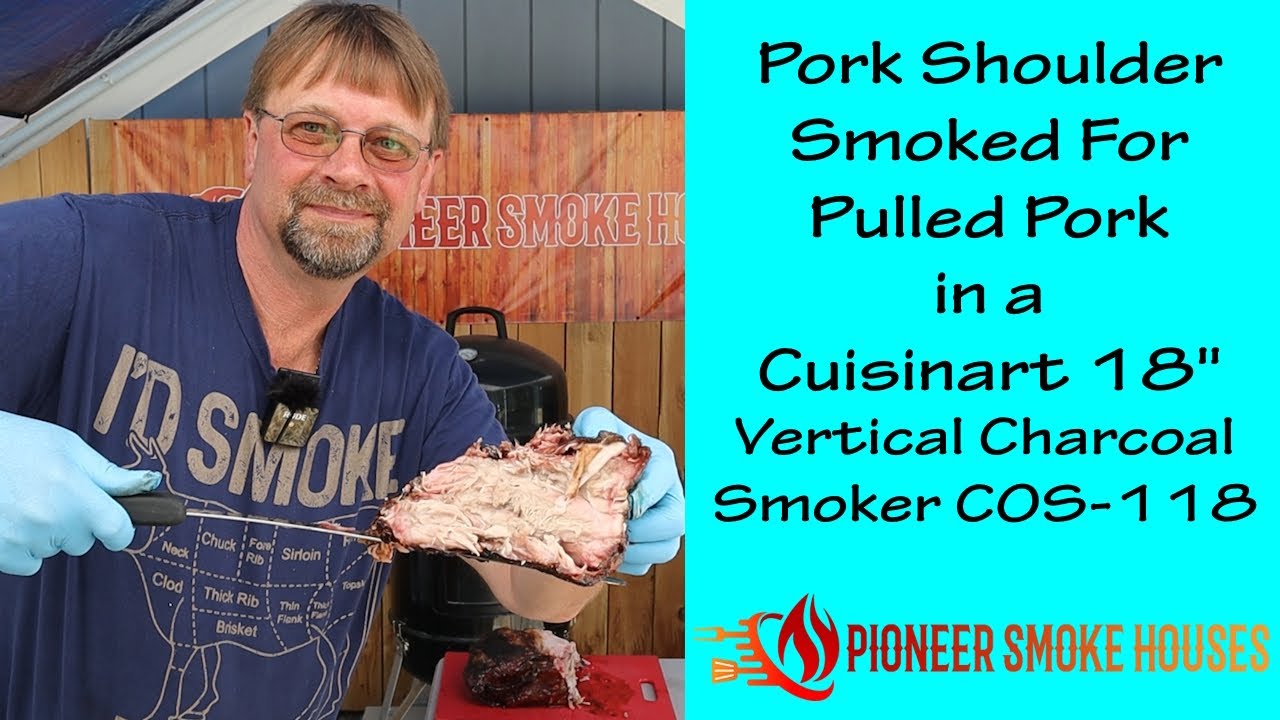 Pork Shoulder Smoked for Pulled Pork in a Cuisinart 18
