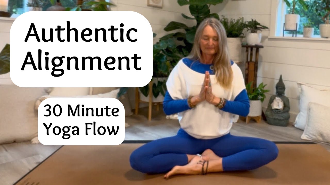 Yoga Flow for Authentic Alignment/30 Minutes
