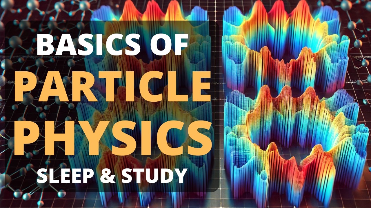 Particle Physics Explained. Quarks, Leptons, and Fundamental Forces 🌚 Lecture for Sleep & Study