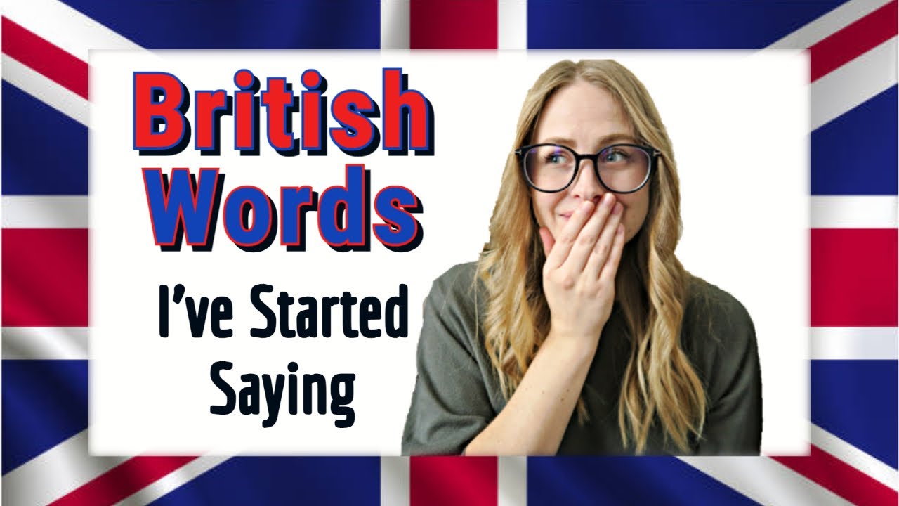10 British Words I Started Saying After Living in England