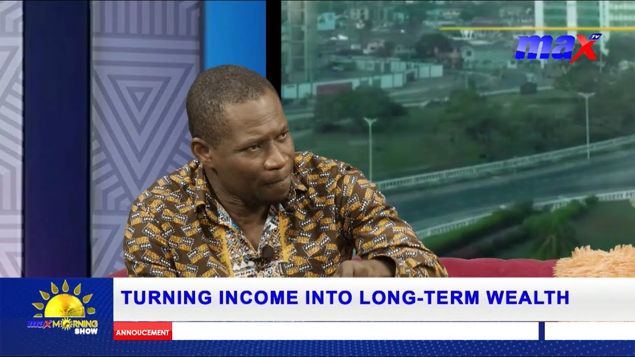 Turning income into long-term wealth with Mr. Kwabena Obeng Darko