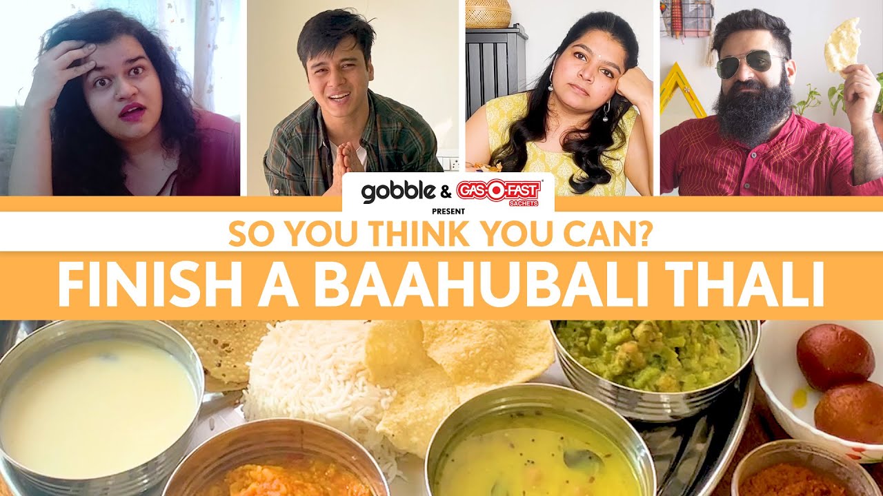 Gobble | So You Think You Can | Finish A Baahubali Thali | Thali Eating | Giant Thali Challenge