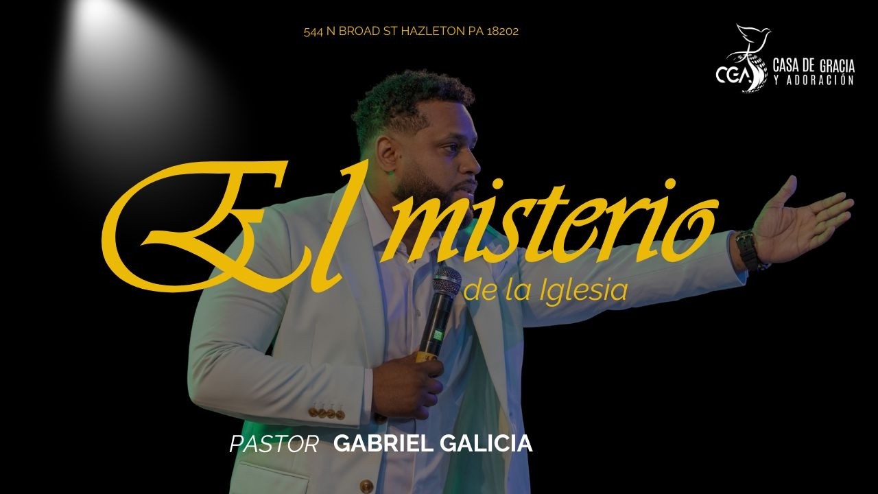 PASTOR GABRIEL GALICIA - EL MISTERIO DE LA IGLESIA
