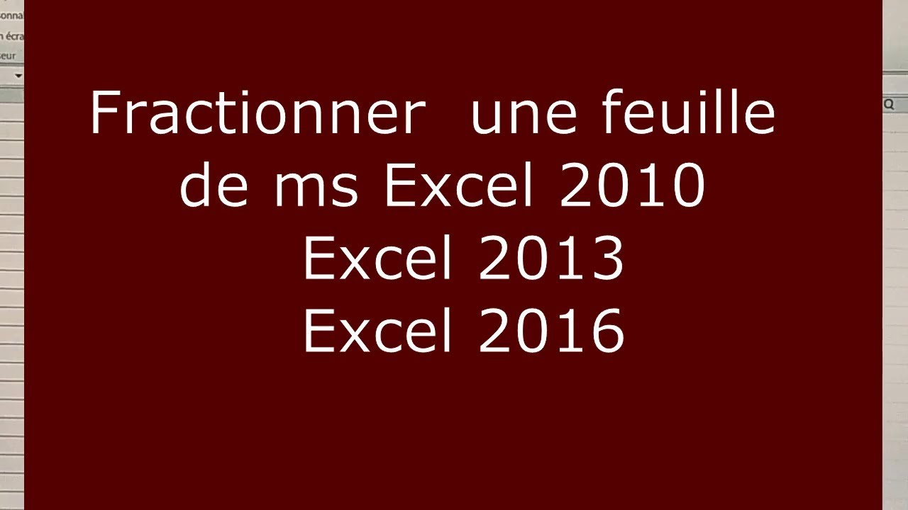 FRACTIONNER UNE FEUILLE DE MS EXCEL
