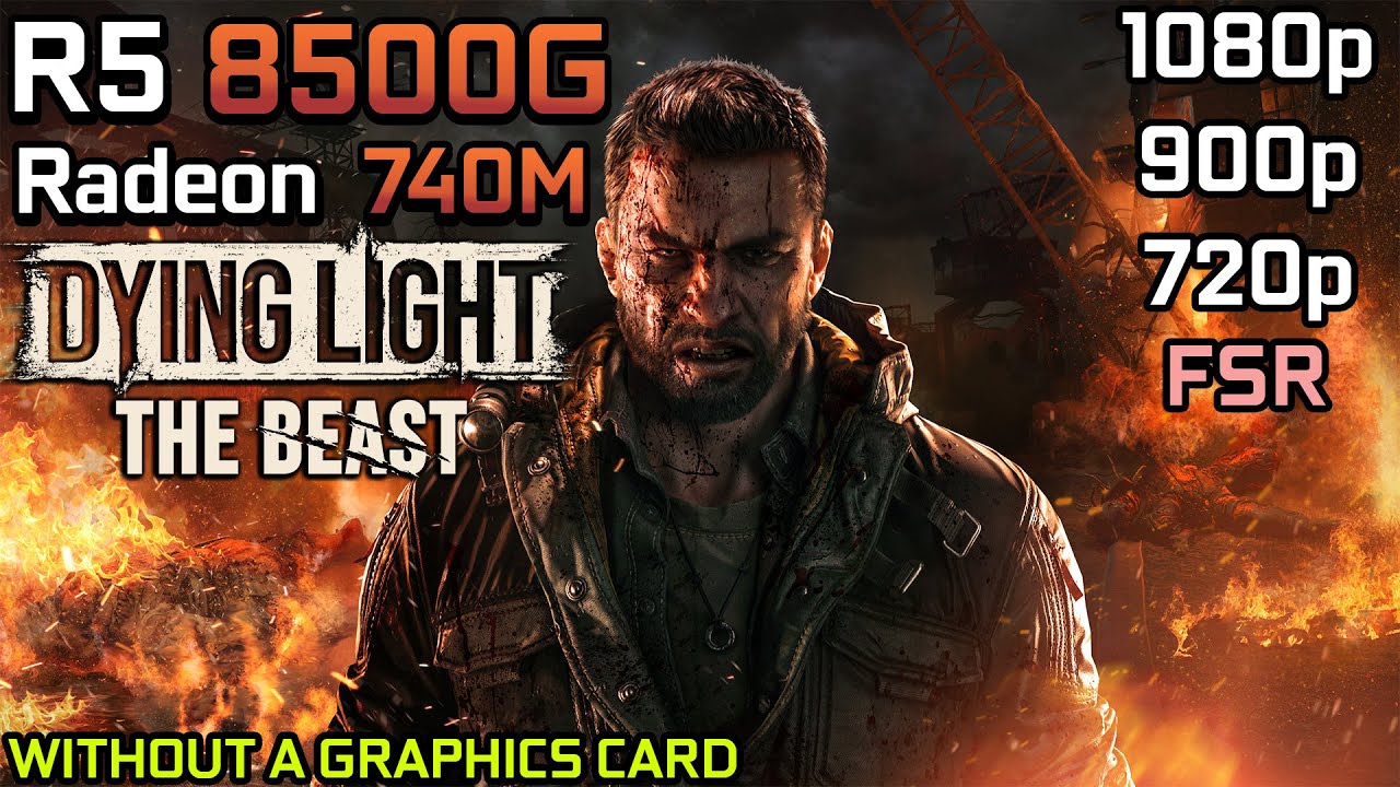 Dying Light: The Beast - Ryzen 5 8500G with Radeon 740M & 32GB RAM