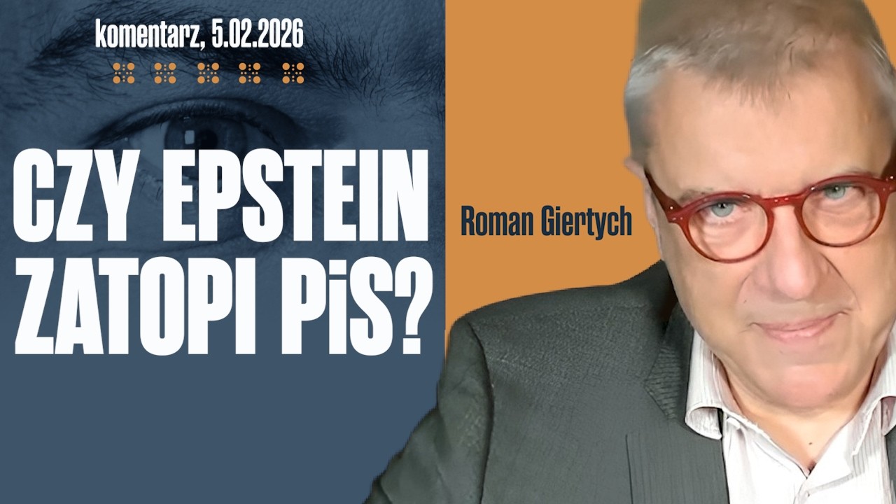 Czy Epstein zatopi PiS? Roman Giertych komentarz 5.02.2026