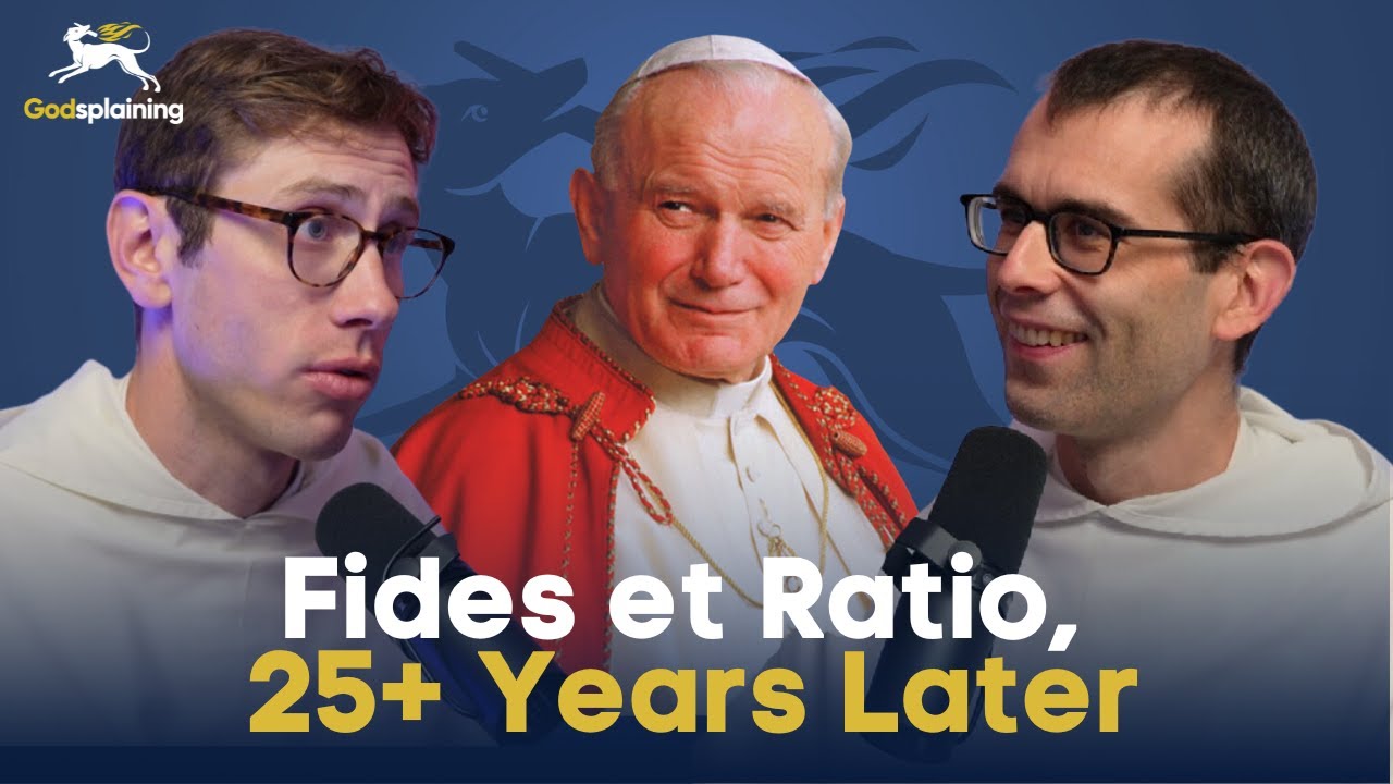 Fides et Ratio at 25+ Years | Fr. Jacob-Bertrand Janczyk & Fr. Bonaventure Chapman