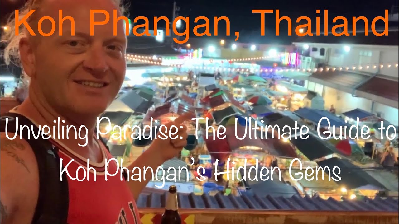 Unveiling Paradise: The Ultimate Guide to Koh Phangan’s Hidden Gems
