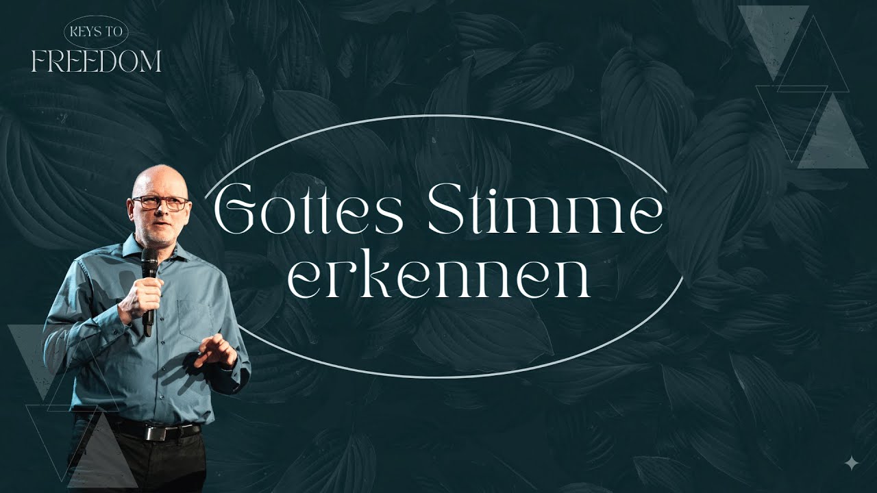 KEYS TO FREEDOM Teil 1: Gottes Stimme erkennen | Thomas Wiese | Freiheit, Loslassen,
