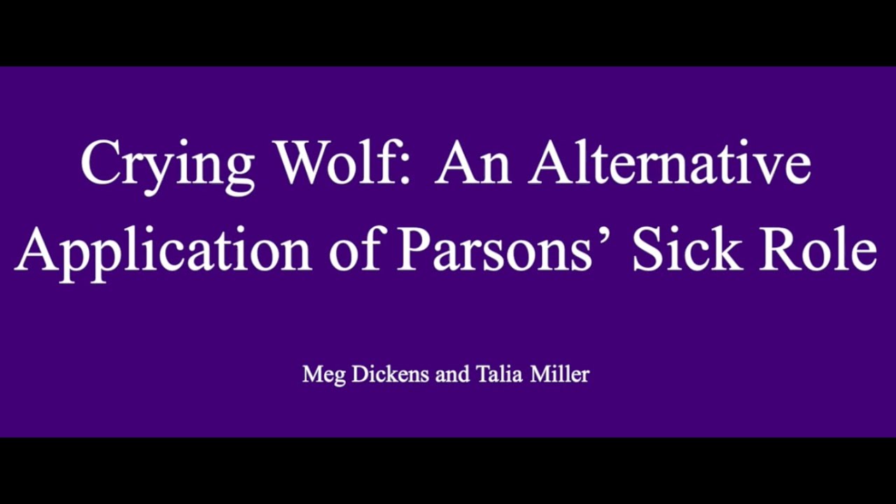Crying Wolf: An Alternative Application of Parsons' Sick Role