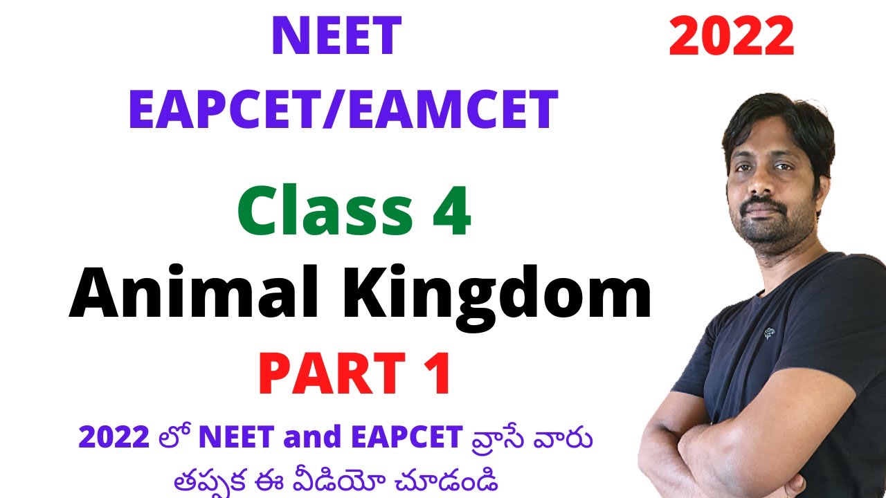 NEET and EAPCET/ EAMCET 2022 Classes || Animal Kingdom || PART 1 || NCERT Line to line Explanation