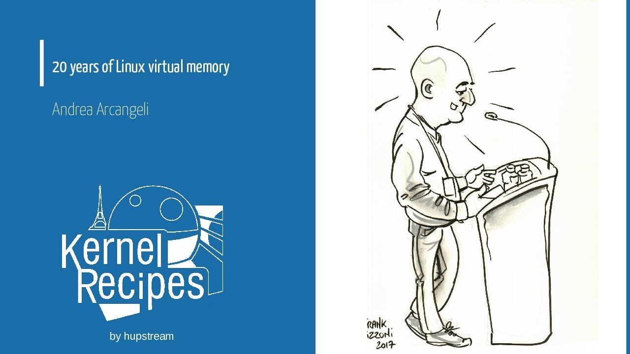 Kernel Recipes 2017 - 20 years of Linux virtual memory - Andrea Arcangeli