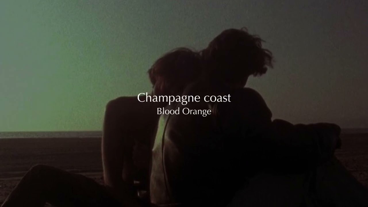 Champagne coast - Blood orange // EDIT AUDIO (Slowed+reverb)