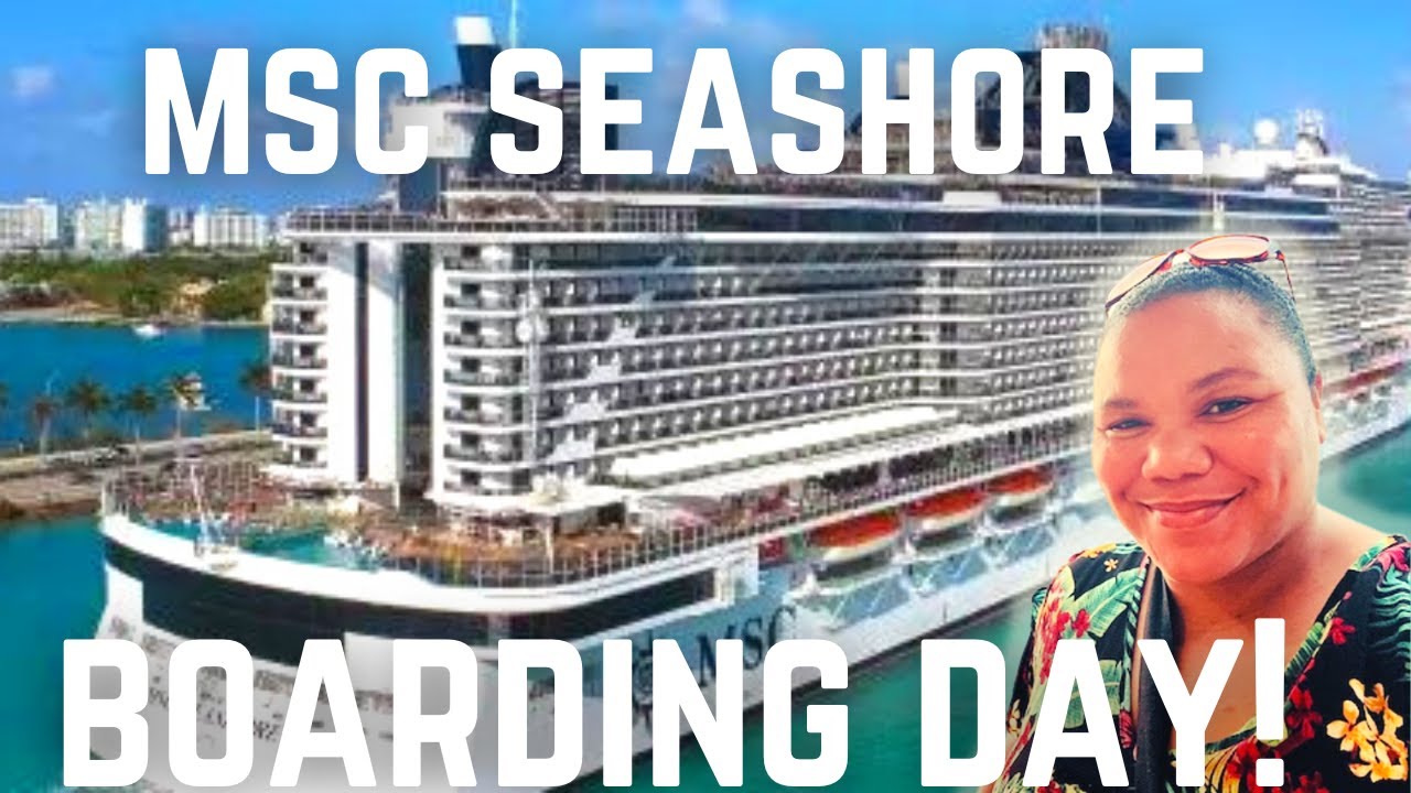 MSC SEASHORE 2024- What to EXPECT on EMBARKATION DAY!
