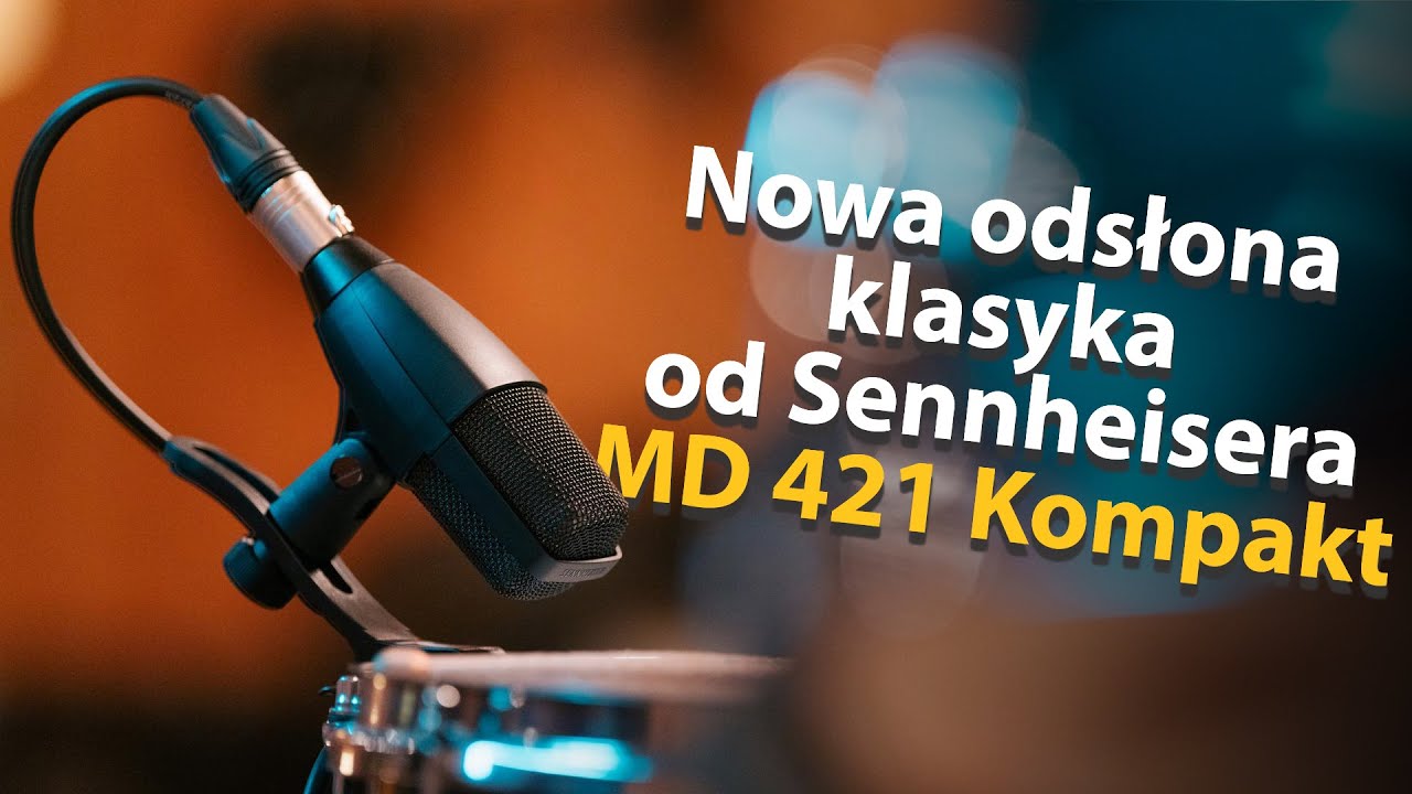 Sennheiser MD 421 Kompakt - nowy mikrofon z potencjałem na klasyka?
