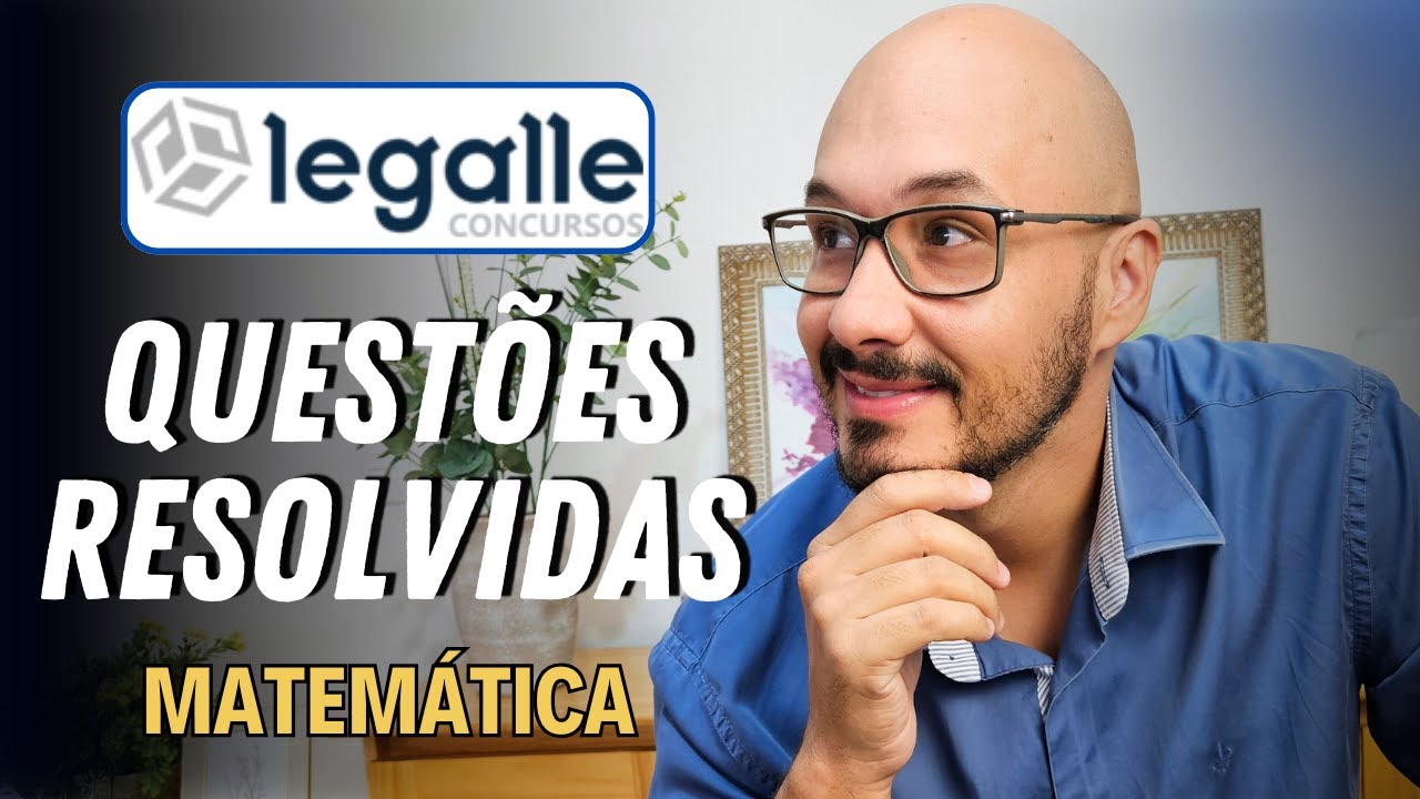Banca LEGALLE CONCURSOS 2025 || QUESTÕES de MATEMÁTICA resolvidas || Matriz