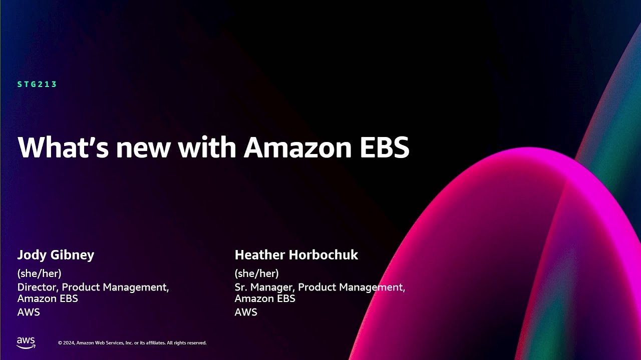AWS re:Invent 2024 - What’s new with Amazon EBS (STG213)