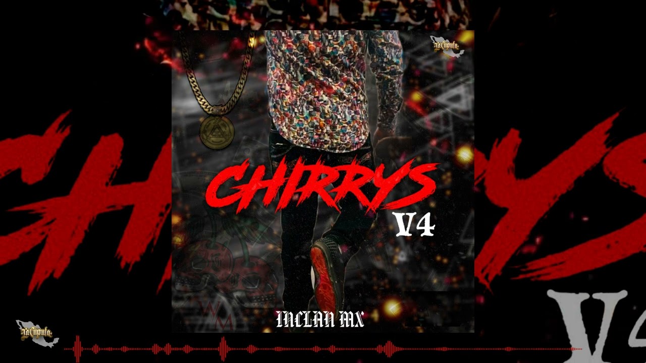 Chirrys V4  - Hijos Del Golfo🍒