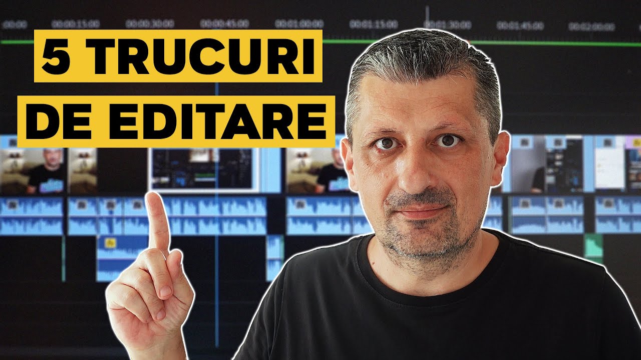 Cum Sa Editezi Un Video. Iti Arat 5 Trucuri De Editare!