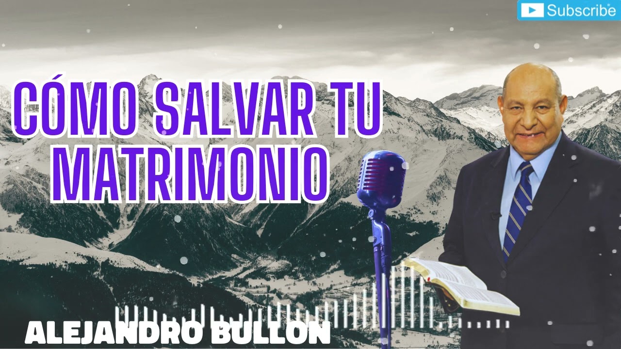 Pastor Bullón   Cómo salvar tu matrimonio