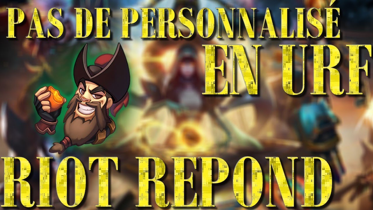 POURQUOI PAS DE PARTIE PERSO EN URF ? - RIOT R&Eacute;POND