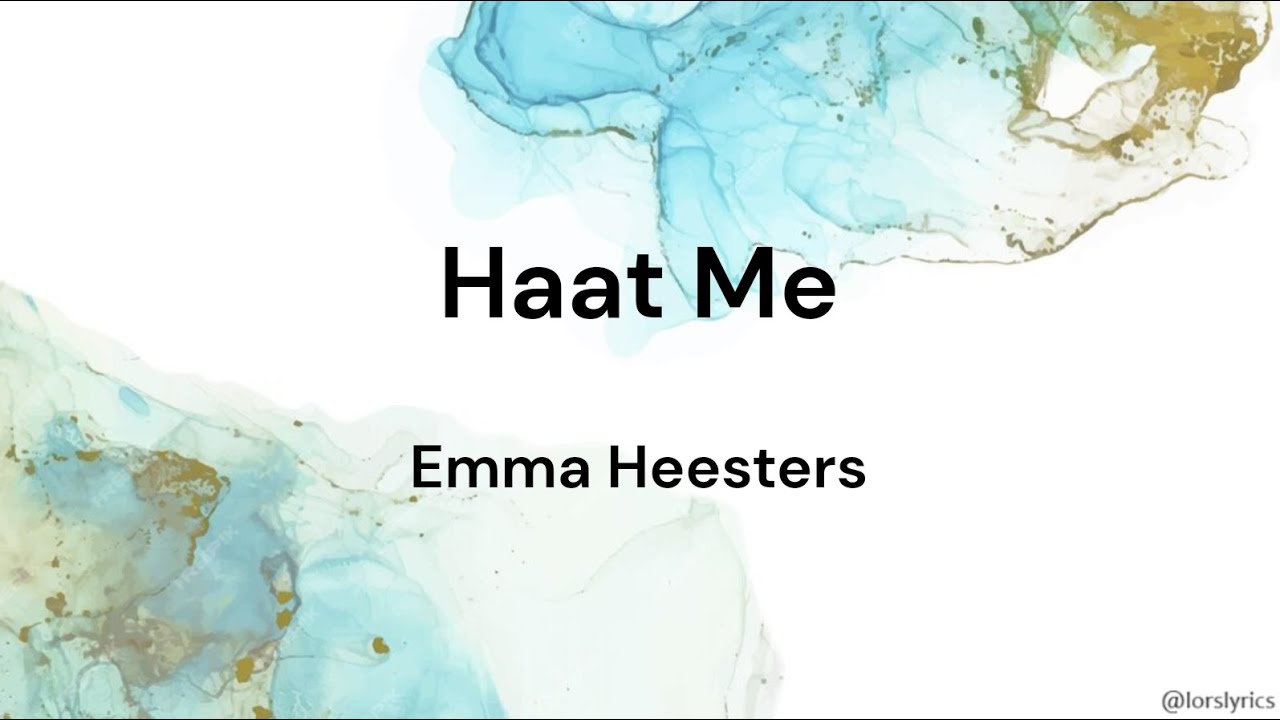 Haat Me ‐ Emma Heesters LYRICS/SONGTEKST