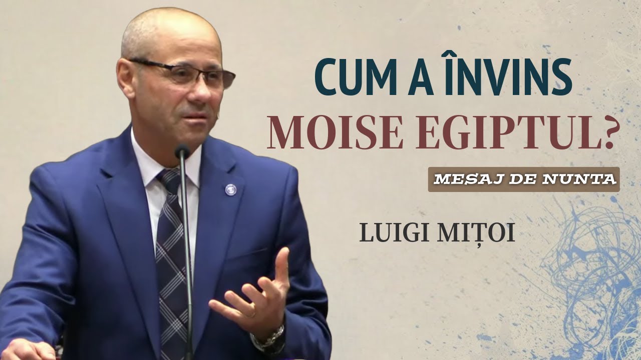 Luigi Mițoi - Cum a învins Moise Egiptul? | PREDICĂ 2024