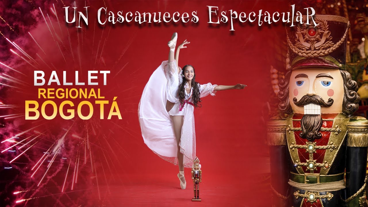 Un Cascanueces Espectacular | BALLET REGIONAL BOGOTÁ | TEATRO CRISANTO LUQUE | 9 de Diciembre 2022