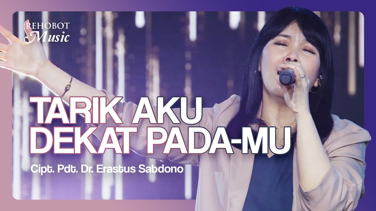 Tarik Aku Dekat Pada-Mu (Live) - Rehobot Music