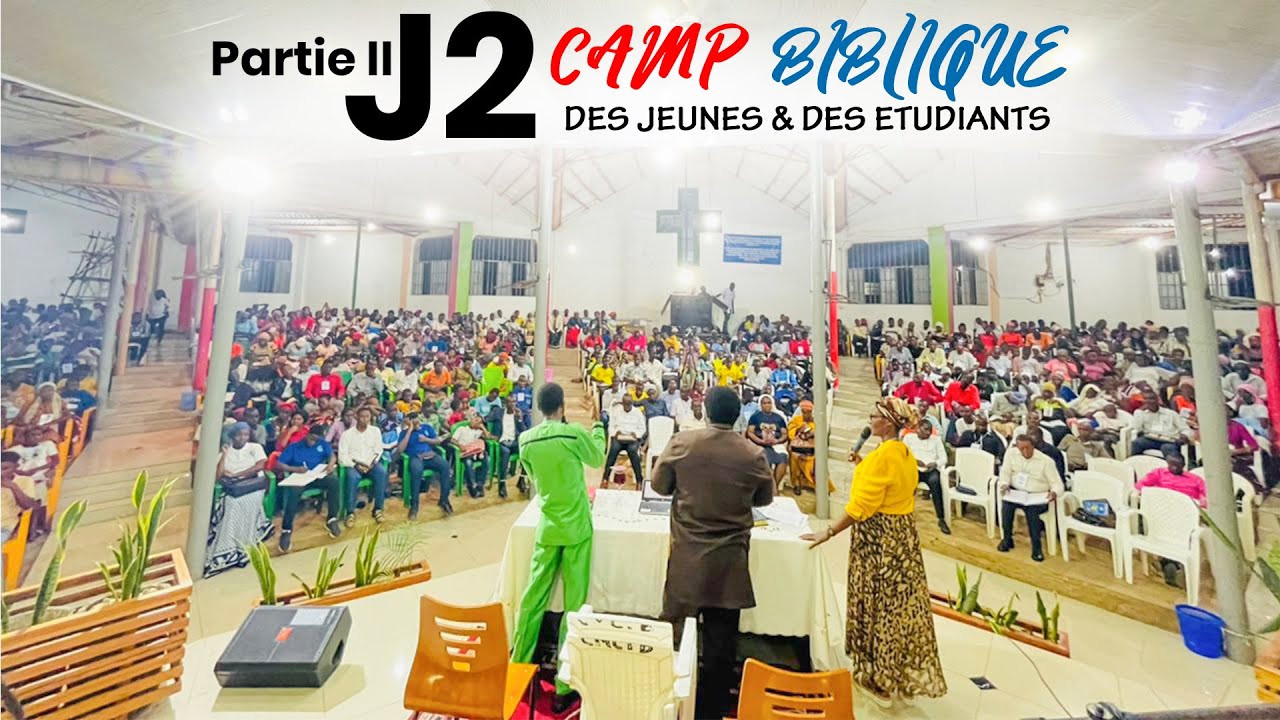 J2 - Partie 2 : CAMP BIBLIQUE DES JEUNES ET DES ETUDIANTS DU 28 DEC 2024 AVEC PASTEUR JOSEPH NGANDEU