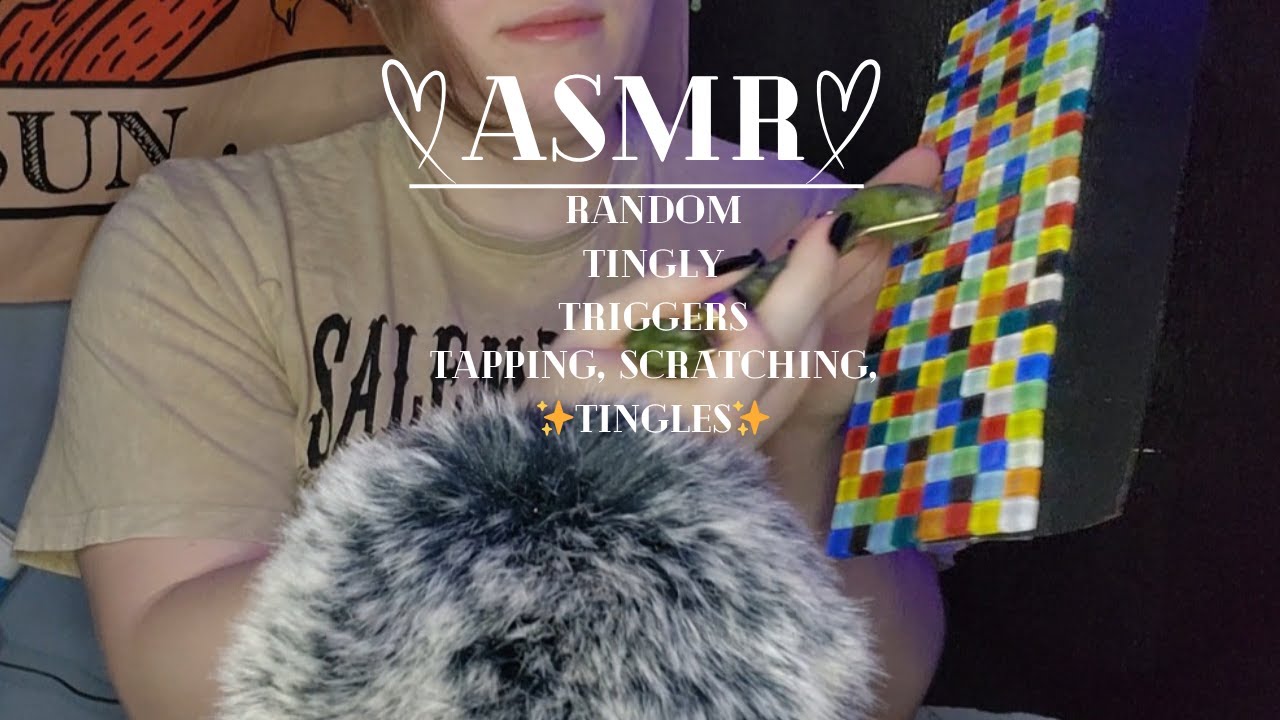 ASMR | RANDOM TRIGGERS | TAPPING, SCRATCHING, ✨TINGLES✨
