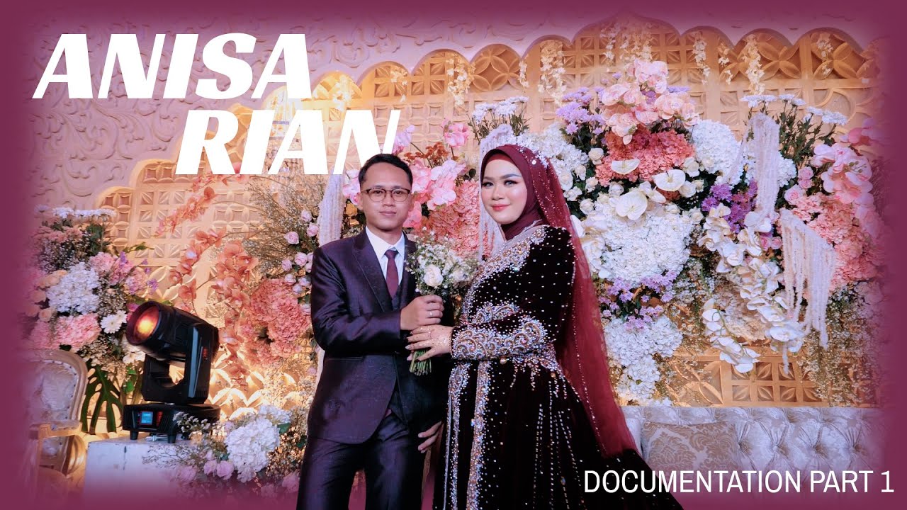 The Wedding Of Anisa Rian - Documentation Part 1