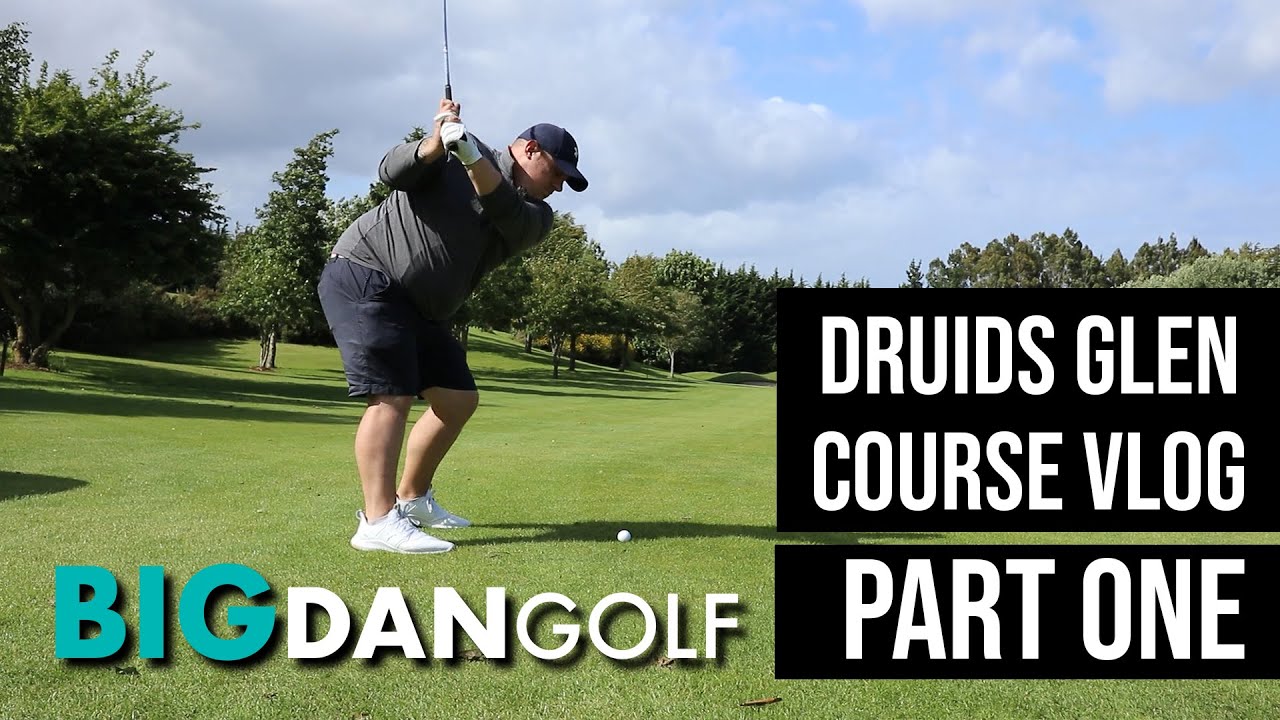 DRUIDS GLEN - On Course Vlog - Holes 1-6 - Part 1