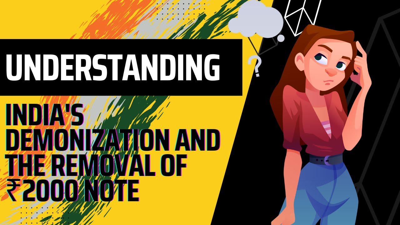 Understanding India&rsquo;s Demonisation and the Removal of ₹2000 Note  [Under 5 Minutes]
