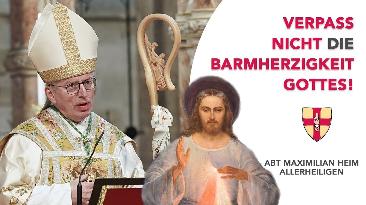 Verpass nicht die Barmherzigkeit Gottes!  I  Abt Maximilian Heim Allerheiligen 2024