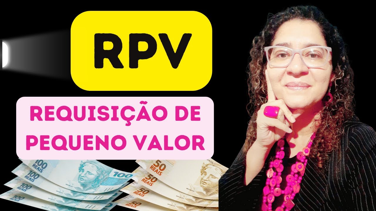 TUDO QUE VOCÊ PRECISA SABER SOBRE RPV - REQUISIÇÃO DE PEQUENO VALOR