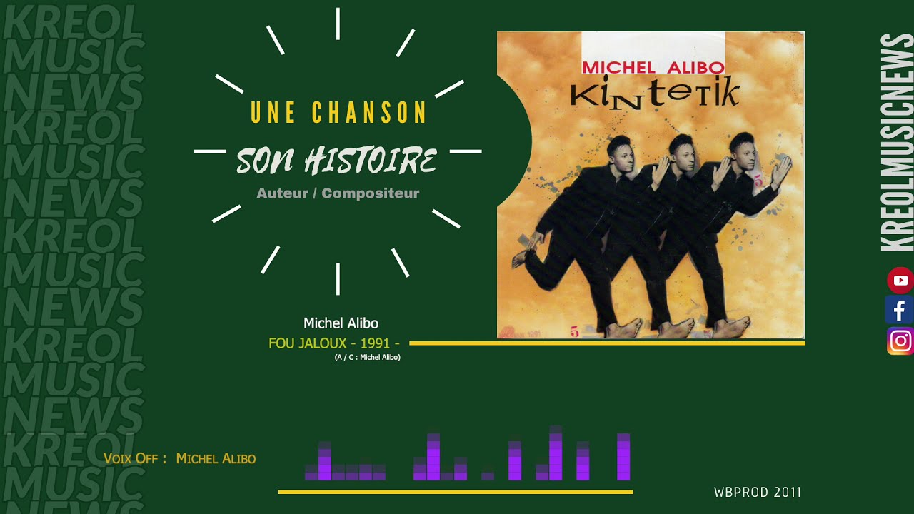 [ Une Chanson - Son Histoire ] Michel Alibo / Fou Jaloux